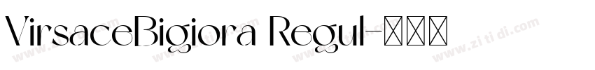 VirsaceBigiora Regul字体转换
